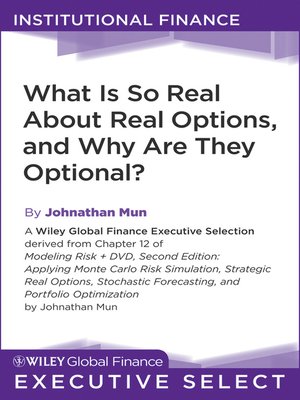 cover image of What Is So Real About Real Options, and Why Are They Optional?